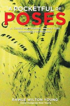 portada A Pocketful of Poses: A Candid and Poignant Journey from Dependency to Recovery (en Inglés)