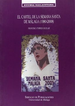 portada El cartel de la Semana Santa de Málaga (1980-2008) (Studia Malacitana)