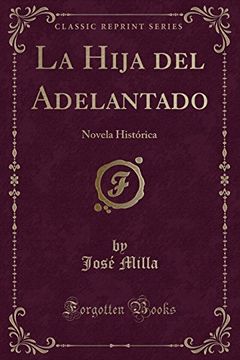 portada La Hija del Adelantado: Novela Histórica (Classic Reprint)