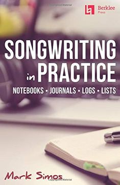 portada Songwriting in Practice: Nots * Journals * Logs * Lists (in English)