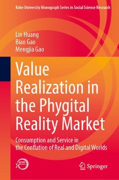portada Value Realization in the Phygital Reality Market: Consumption and Service Under Conflation of the Physical, Digital, and Virtual Worlds (en Inglés)