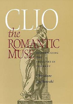 portada clio the romantic muse: historicizing the faculties in germany (en Inglés)