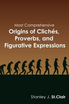 portada Most Comprehensive Origins of Cliches, Proverbs and Figurative Expressions (in English)