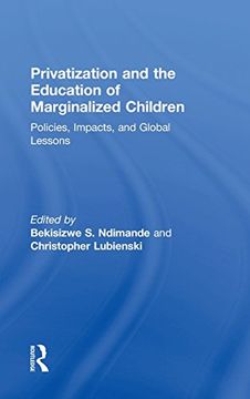 portada Privatization and the Education of Marginalized Children: Policies, Impacts and Global Lessons