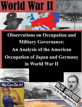 portada Observations on Occupation and Military Governance: An Analysis of the American Occupation of Japan and Germany in World War II