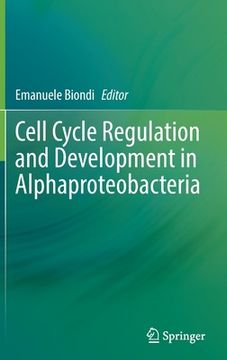 portada Cell Cycle Regulation and Development in Alphaproteobacteria (en Inglés)