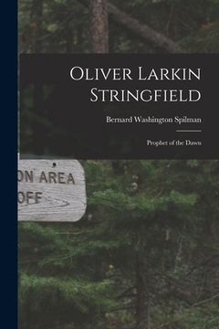 portada Oliver Larkin Stringfield: Prophet of the Dawn (en Inglés)