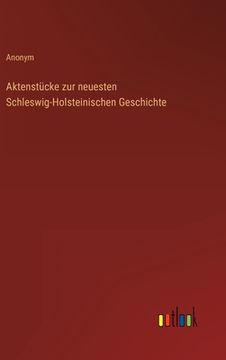 portada Aktenstücke zur neuesten Schleswig-Holsteinischen Geschichte (in German)