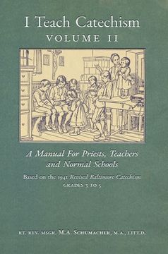 portada I Teach Catechism: Volume 2: A Manual for Priests, Teachers and Normal Schools (en Inglés)