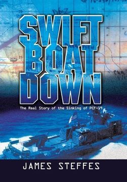 portada Swift Boat Down: The Real Story of the Sinking of Pcf-19 (en Inglés)