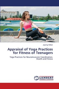 portada Appraisal of Yoga Practices for Fitness of Teenagers (en Inglés)