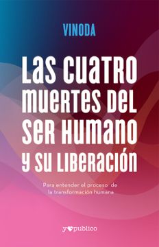 portada Las Cuatro Muertes del ser Humano y su Liberación (in Spanish)