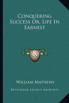 portada conquering success or, life in earnest (en Inglés)