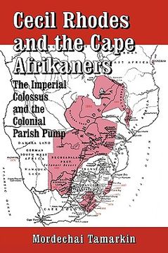 portada cecil rhodes and the cape afrikaners: the imperial colossus and the colonial parish pump