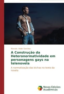 portada A Construcao Da Heteronormatividade Em Personagens Gays Na Telenovela