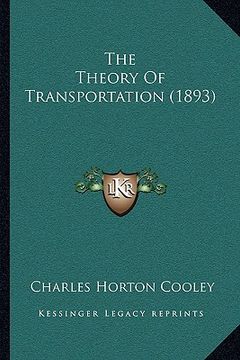portada the theory of transportation (1893) (en Inglés)
