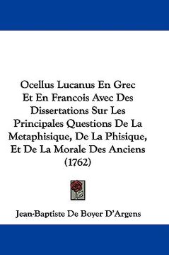 portada ocellus lucanus en grec et en francois avec des dissertations sur les principales questions de la metaphisique, de la phisique, et de la morale des an
