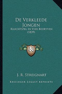 portada De Verkleede Jongen: Kluchtspel In Vier Bedryven (1839)