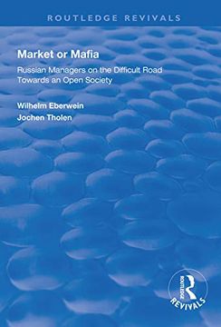 portada Market or Mafia: Russian Managers on the Difficult Road Towards an Open Society