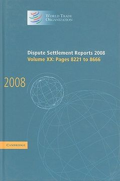 portada Dispute Settlement Reports 2008: Volume 20, Pages 8221-8666 (World Trade Organization Dispute Settlement Reports) (en Inglés)