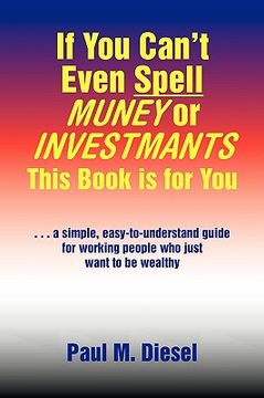 portada if you can't even spell muney or investmants this book is for you (en Inglés)
