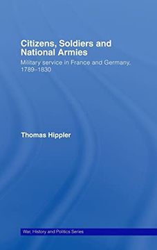 portada Citizens, Soldiers and National Armies (War, History and Politics) (en Inglés)