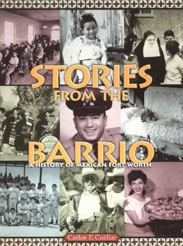 portada Stories From the Barrio: A History of Mexican Fort Worth (in English)