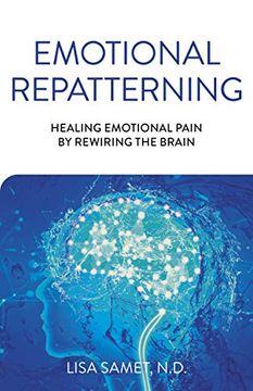 portada Emotional Repatterning – Healing Emotional Pain by Rewiring the Brain (en Inglés)