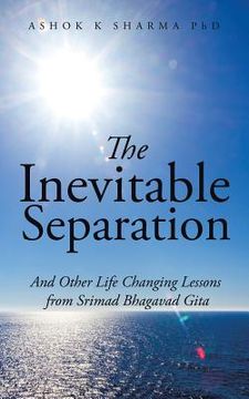 portada The Inevitable Separation: And Other Life Changing Lessons from Srimad Bhagavad Gita (en Inglés)