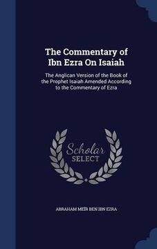 portada The Commentary of Ibn Ezra On Isaiah: The Anglican Version of the Book of the Prophet Isaiah Amended According to the Commentary of Ezra