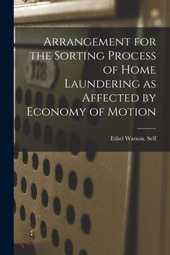 portada Arrangement for the Sorting Process of Home Laundering as Affected by Economy of Motion (en Inglés)