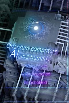 portada Quantum computers, AI and humans: Who we are and what happened
