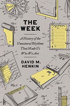 portada The Week: A History of the Unnatural Rhythms That Made us who we are (in English)