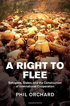 portada A Right to Flee: Refugees, States, and the Construction of International Cooperation (in English)