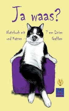 portada Ja waas?: Notizbuch mit 7 mm Linien und Katzen Grafiken (en Alemán)