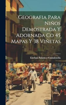 portada Geografia Para Niños Demostrada y Adornada co 45 Mapas y 38 Viñetas (in Spanish)