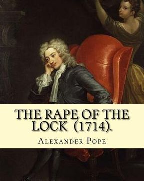portada The Rape of the Lock (1714). By: Alexander Pope: Canto I. II. III. IV. V. (The SECOND EDITION).