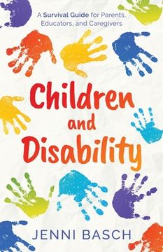 portada Children and Disability: A Survival Guide for Parents, Educators, and Caregivers (in English)
