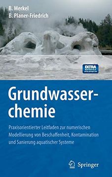 portada Grundwasserchemie: Praxisorientierter Leitfaden zur Numerischen Modellierung von Beschaffenheit, Kontamination und Sanierung Aquatischer Systeme (in German)