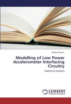 portada Modelling of Low Power Accelerometer Interfacing Circuitry: Stability & Analysis