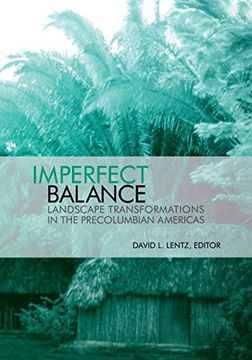 portada Imperfect Balance: Landscape Transformations in the Precolumbian Americas (en Inglés)