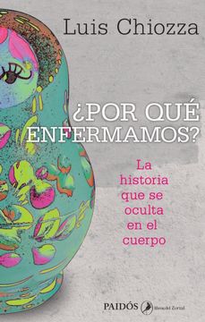 portada Por que Enfermamos? Nueva Edicion. La Historia que se Oculta en el Cuerpo. (in Spanish)