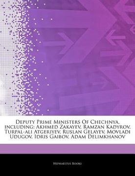 portada articles on deputy prime ministers of chechnya, including: akhmed zakayev, ramzan kadyrov, turpal-ali atgeriyev, ruslan gelayev, movladi udugov, idris