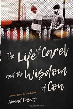 portada The Life of Carel & the Wisdom of Con: A Novel Based on True Events 