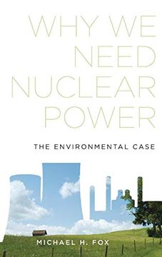 portada Why we Need Nuclear Power: The Environmental Case (en Inglés)