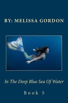 portada In The Deep Blue Sea Of Water: Book 5 (in English)
