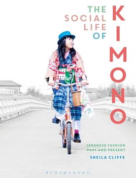 portada The Social Life of Kimono: Japanese Fashion Past and Present (en Inglés)
