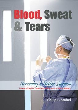 portada Blood, Sweat & Tears: Becoming a Better Surgeon (in English)