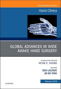 portada Global Advances in Wide Awake Hand Surgery, an Issue of Hand Clinics (Volume 35-1) (The Clinics: Orthopedics, Volume 35-1) (en Inglés)