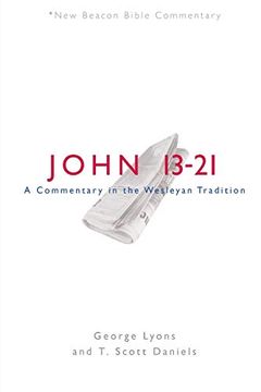 portada Nbbc, John 13-21: A Commentary in the Wesleyan Tradition (New Beacon Bible Commentary) (in English)